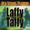 Old School Players - Laffy Taffy (2006 Version) - Single